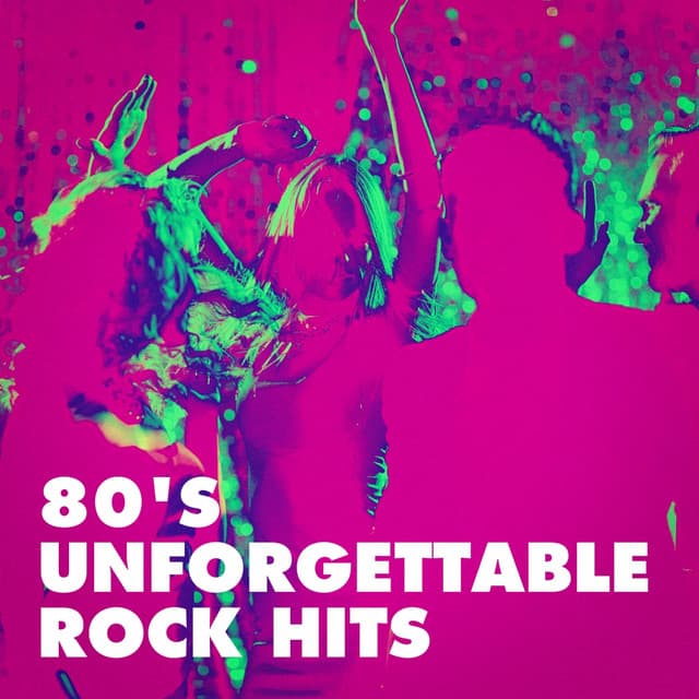 80's Unforgettable Rock Hits - The Rock Masters
