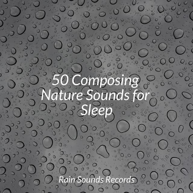 50 Composing Nature Sounds for Sleep - Avslappning Sound
