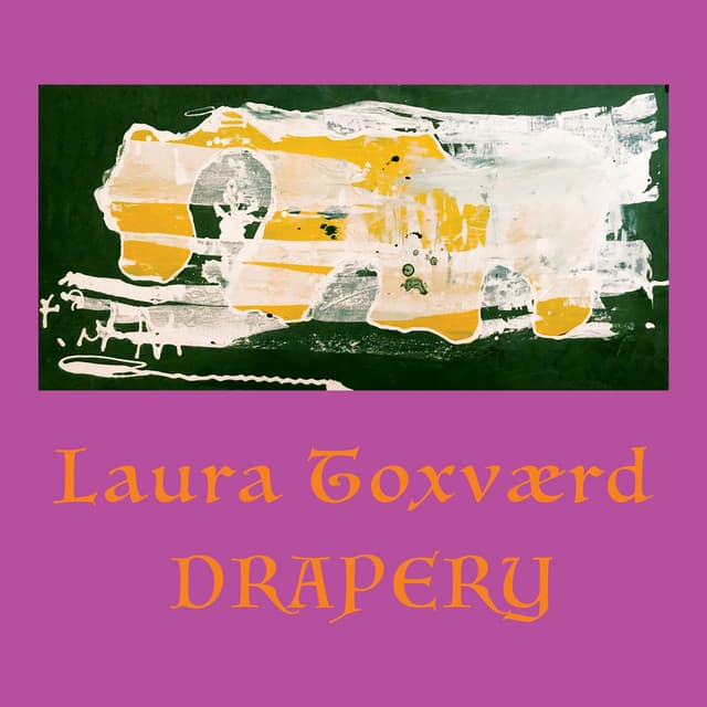 Drapery - Laura Toxvaerd