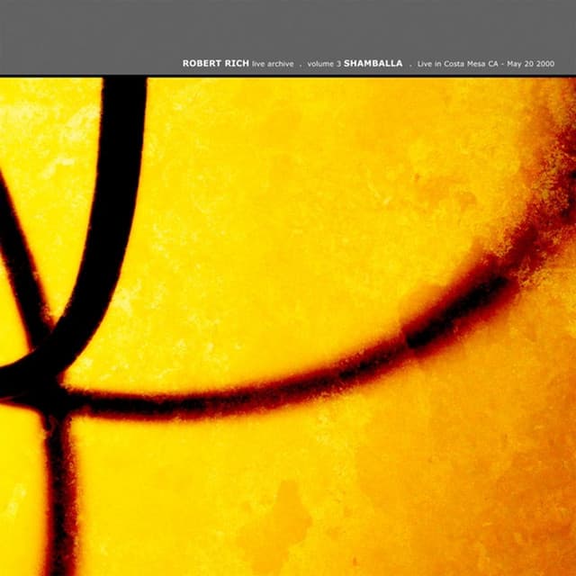 Live Archive, Vol. 3 - Shamballa: Live In Costa Mesa CA, May 20 2000 - Robert Rich