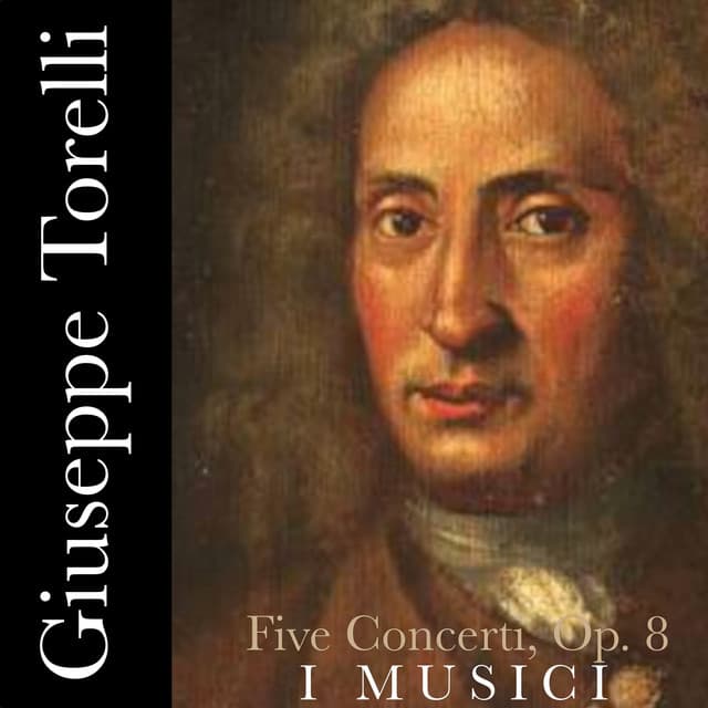 Torelli: Five Concerti, Op.8 - I Musici