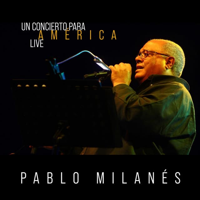 Pablo Milanés: Un Concierto para América - Pablo Milanés
