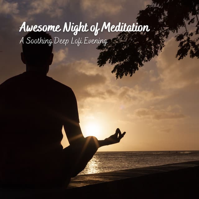 Awesome Night of Meditation: A Soothing Deep Lofi Evening - LofiCentral