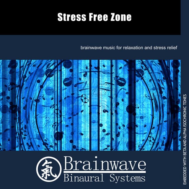 Stress Free Zone - Brainwave Binaural Systems