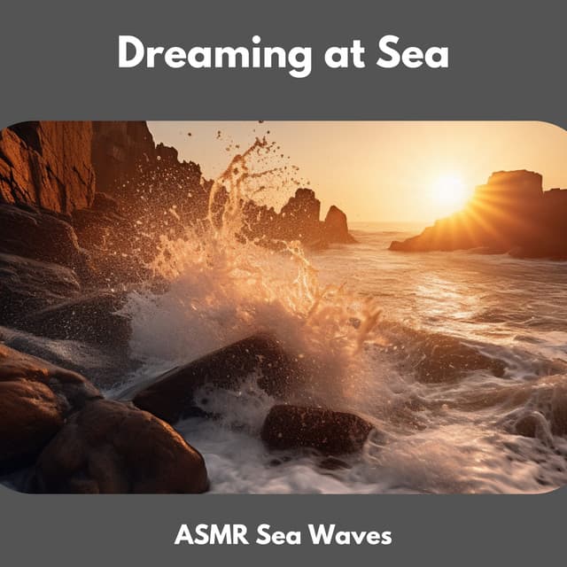 Dreaming at Sea - ASMR Sea Waves