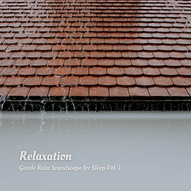 Relaxation: Gentle Rain Soundscape for Sleep Vol. 1 - Some Music
