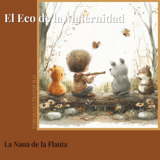 El Eco de la Maternidad: La Nana de la Flauta - Embarazo Tranquilo