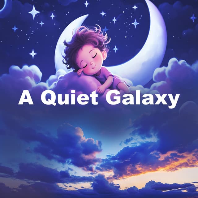 A Quiet Galaxy - Baby Nap Time