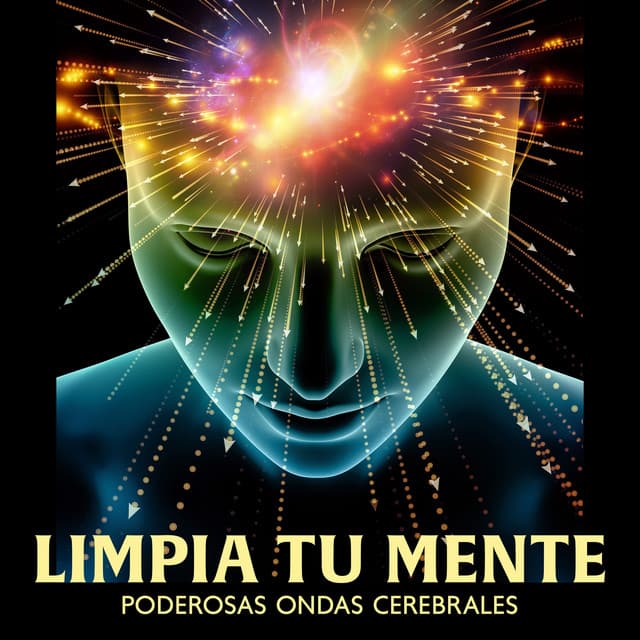 Limpia tu Mente: Poderosas Ondas Cerebrales - Johny Solfeggio