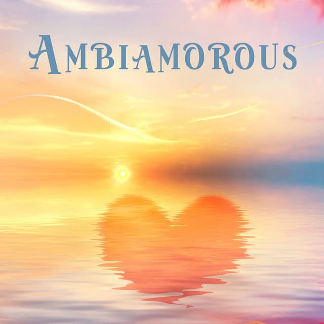 Ambiamorous - Love Romance Music Zone