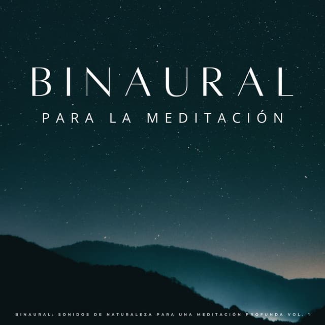 Binaural: Sonidos De Naturaleza Para Una Meditación Profunda Vol. 1 - Inkognitone