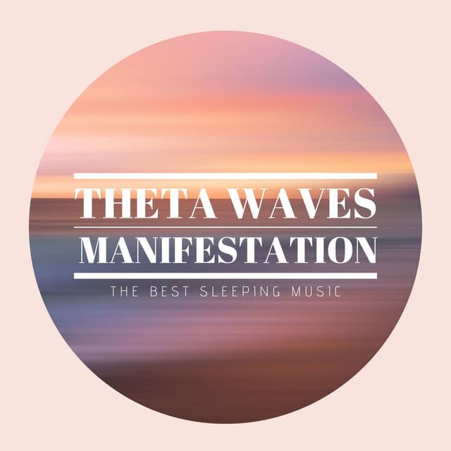Theta Waves Manifestation: The Best Sleeping Music - Nirvana Meditation School Master