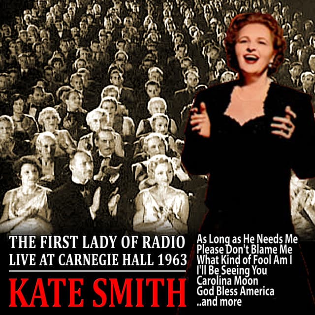 The First Lady of Radio - Live At Carnegie Hall 1963 - Kate Smith