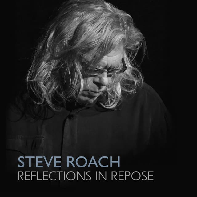 Reflections in Repose - Steve Roach