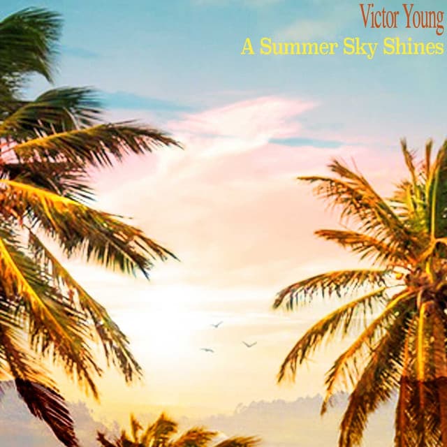 A Summer Sky Shines - Victor Young