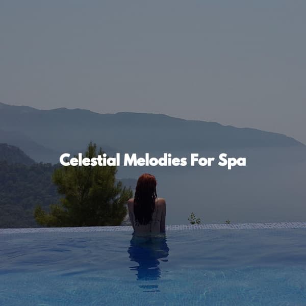 Celestial Melodies For Spa - Yoga Music Play List