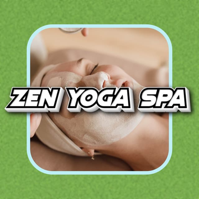 Zen Yoga Meditation Music For Relaxing Spa - Zen Yoga Spa