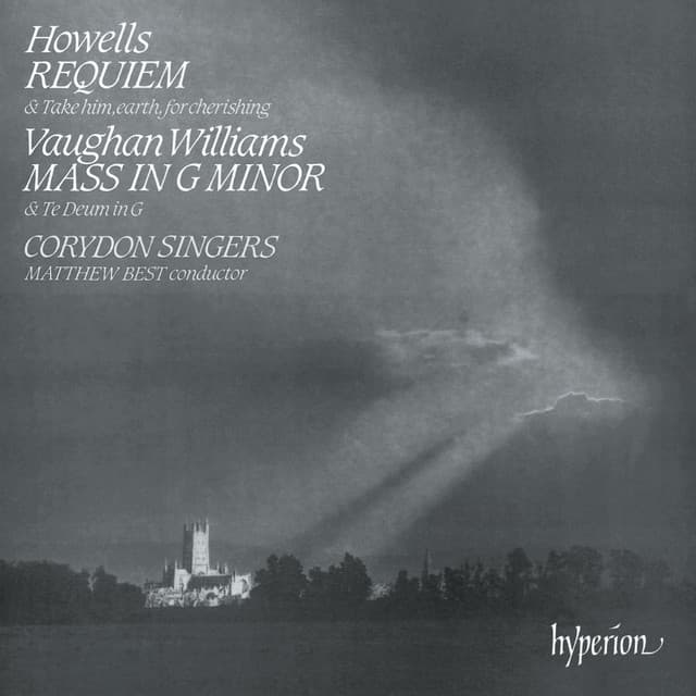 Howells: Requiem – Vaughan Williams: Mass in G Minor - Corydon Singers