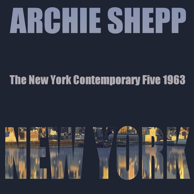 The New York Contemporary Five, 1963 - Archie Shepp