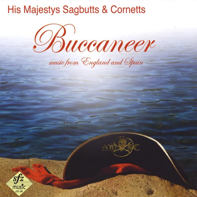 Buccaneer - Music from England and Spain - His Majestys Sagbutts & Cornetts