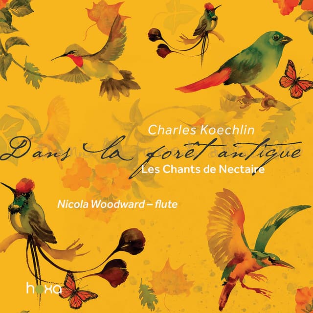 Koechlin: Les chants de nectaire, Series 2, Op. 199 "Dans la forêt antique" - Charles Koechlin