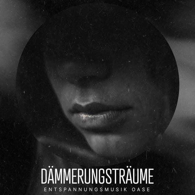 Dämmerungsträume - Entspannungsmusik Oase