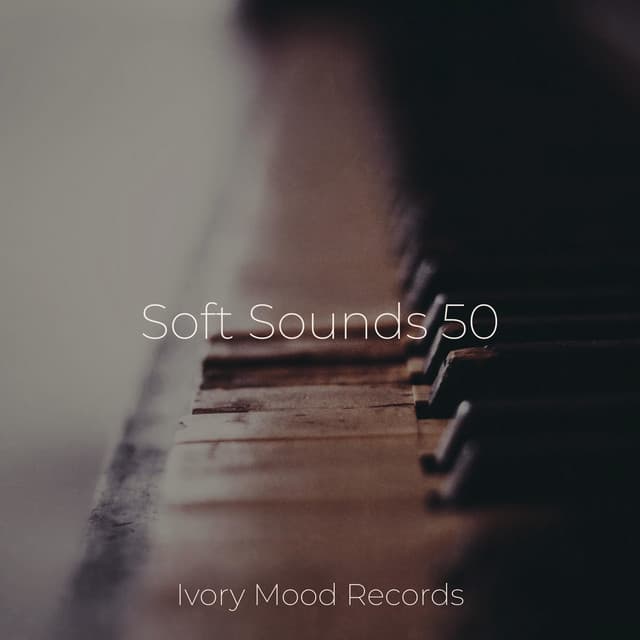 Soft Sounds 50 - Ivory Mood