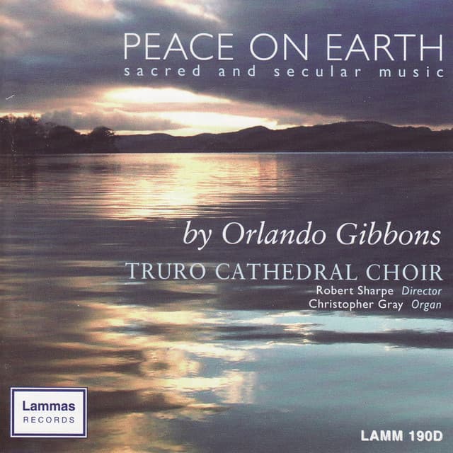 Orlando Gibbons: Peace On Earth - Truro Cathedral Choir