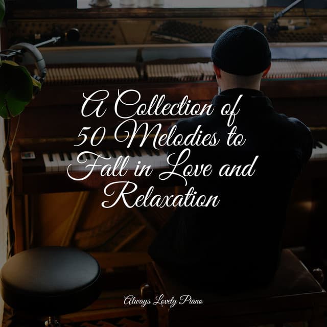 A Collection of 50 Melodies to Fall in Love and Relaxation - Klassisk Musik Orkester