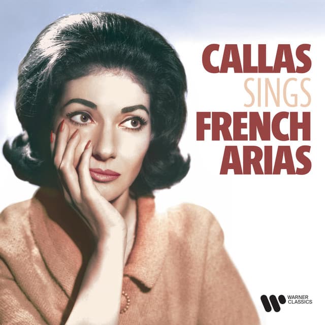 Maria Callas Sings French Arias by Bizet, Saint-Saëns, Gounod, Massenet, Delibes... - Maria Callas