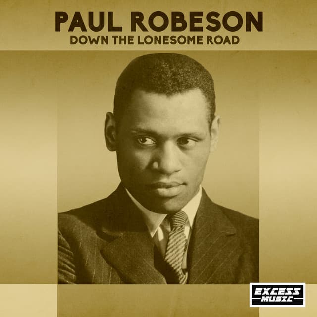 Down The Lonesome Road - Paul Robeson