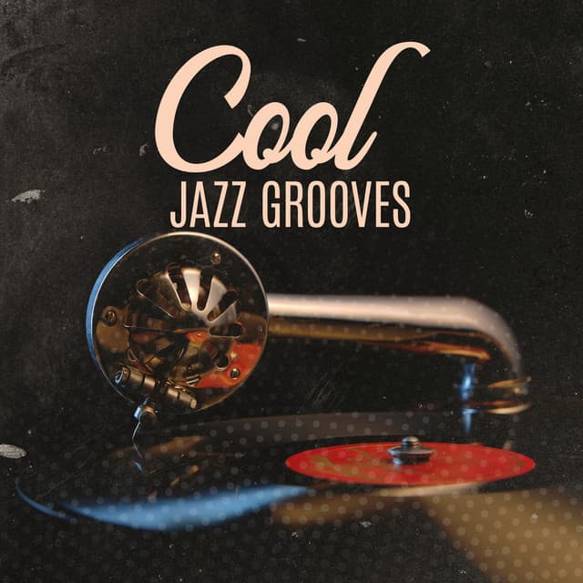 Cool Jazz Grooves: Deep Jazz, Expresso Jazz, Fly With Me - Instrumental Jazz Music Group