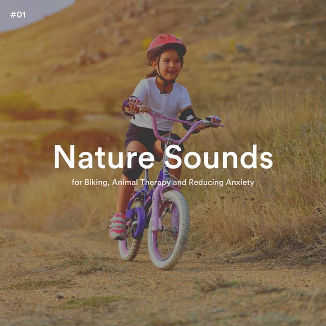 #01 Nature Sounds for Biking, Animal Therapy and Reducing Anxiety - Nature Sounds Nature Music