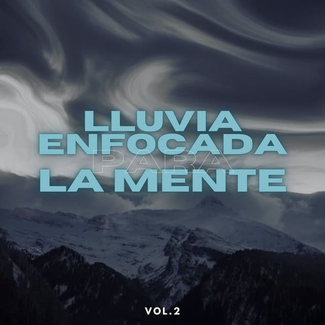 Lluvia Enfocada Para La Mente Vol. 2 - Estudios de lluvia