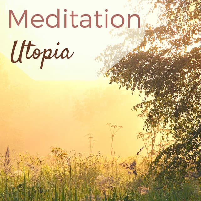 Meditation Utopia - Tranquility Oasis of Peace, Background Music for Mindfulness - Meditation Utopia