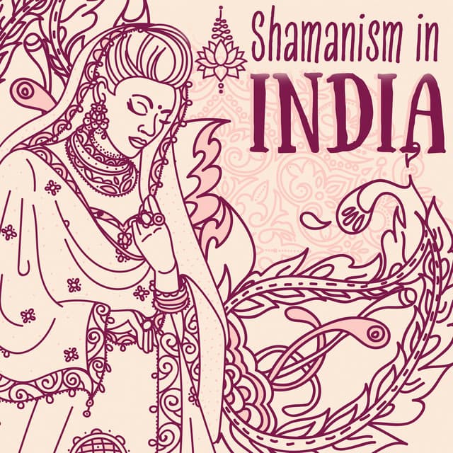 Shamanism in India: Hypnotize Yourself with the Drums, Shamanic Trance, Deep Hindu Meditation - Mindfulness Mind Body Space