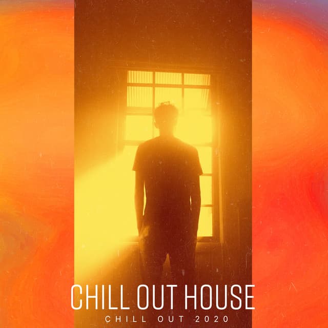 Chill Out House - Chill Out 2020
