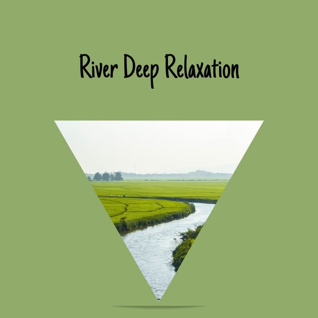River Deep Relaxation - River Sounds Collective