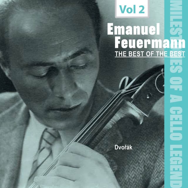 Milestones of a Cello Legend: Emanuel Feuermann, Vol. 2 - Antonín Dvořák