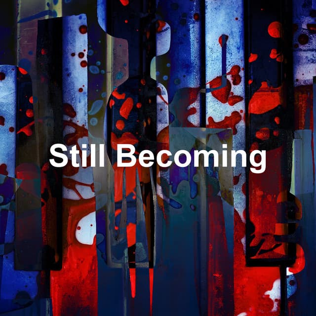 Still Becoming - PurePiano