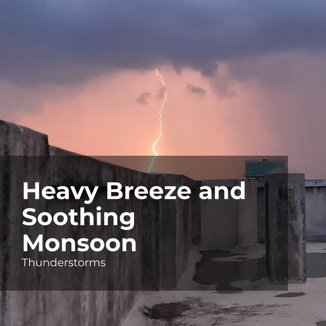Heavy Breeze and Soothing Monsoon - Thunderstorms