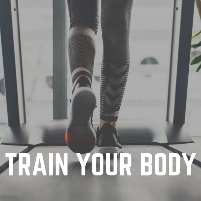 Train Your Body - Workout Music