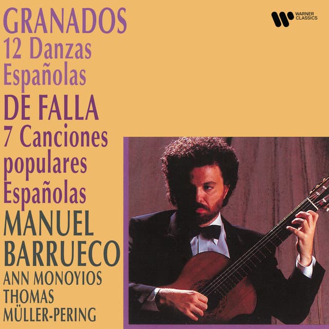 Granados: 12 Danzas españolas - Falla: 7 Canciones populares españolas - Manuel Barrueco