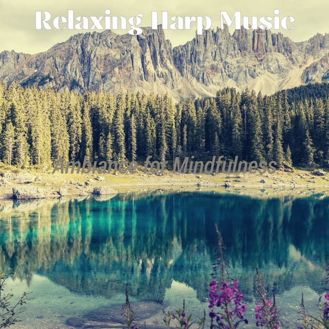 Ambiance for Mindfulness - Relaxing Harp Music