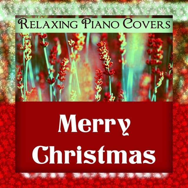 Merry Christmas - Relaxing Piano Covers