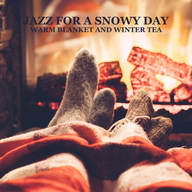 Jazz for a Snowy Day – Warm Blanket and Winter Tea: Relaxing Jazz, Smooth Chill Jazz - Chill Jazz Instrumental Music