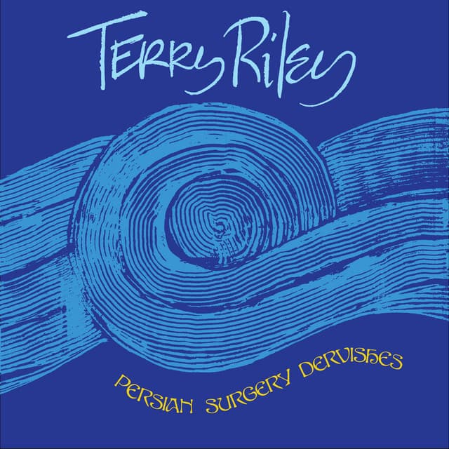 Persian Surgery Dervishes - Terry Riley