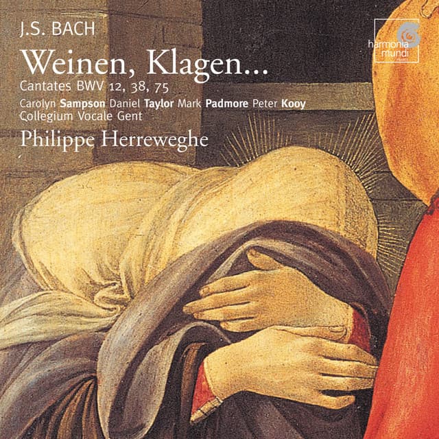 Weinen, klagen... - Bach: Cantatas Nos. 12, 38 & 75 - Johann Sebastian Bach