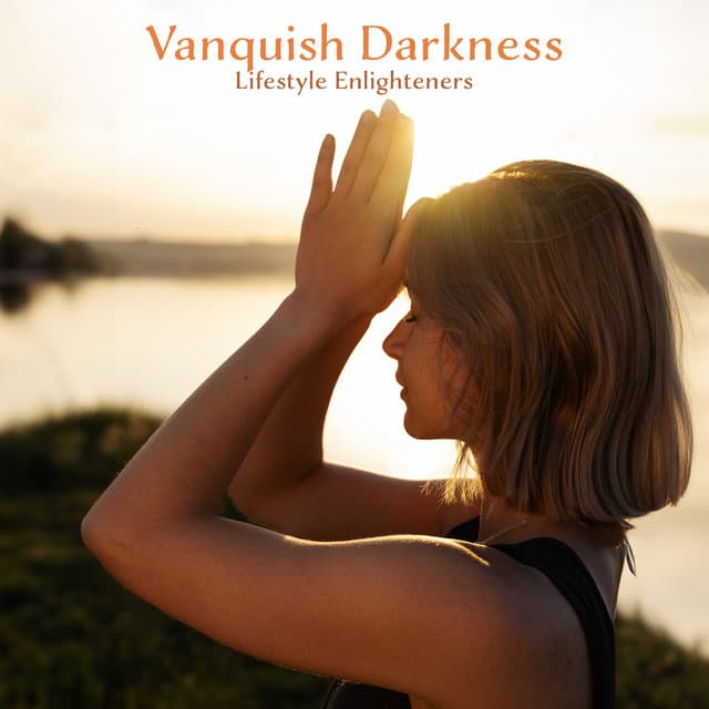 Vanquish Darkness, Lifestyle Enlighteners - Namaste Healing Yoga