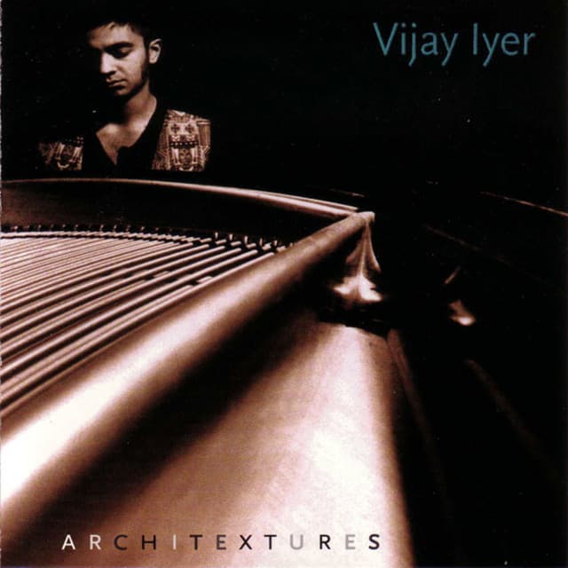 Architextures - Vijay Iyer